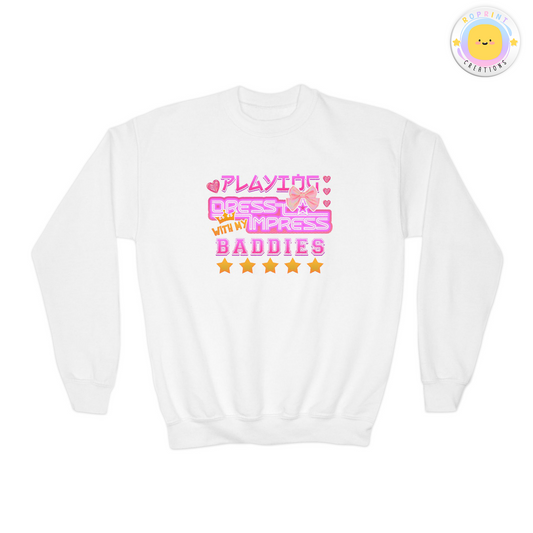 Playing Dress To Impress With My Baddies Youth Sweatshirt